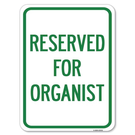 Reserved For Organist Heavy-Gauge Aluminum Rust Proof Parking Sign